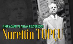 Fikir Adamı ve Ahlak Felsefecisi: Nurettin Topçu