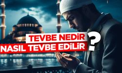 Tevbe nedir, nasıl tevbe edilir?