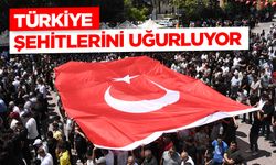 Türkiye Şehitlerini uğurluyor