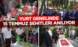 Yurt genelinde 15 Temmuz şehitleri anılıyor