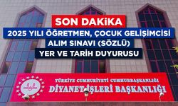 2025 Yılı Öğretmen, Çocuk Gelişimcisi Alım Sınavı (Sözlü) Yer ve Tarih Duyurusu