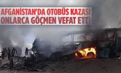 Afganistan'da otobüs kazasında onlarca göçmen yaşamını yitirdi