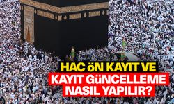 Hac Ön Kayıt ve Kayıt Güncelleme nasıl yapılır?