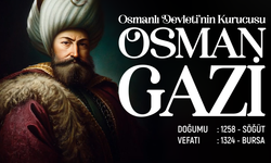 Osmanlı Devleti'nin Kurucusu: Osman Gazi
