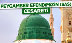 Peygamber Efendimizin (sas) Cesareti