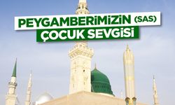 Peygamberimizin (sas) Çocuk Sevgisi