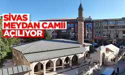 Sivas'taki Meydan Camii cemaatine kavuşuyor