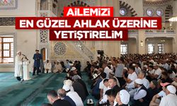Başkan Erbaş: Ailemizi en güzel ahlak üzerine yetiştirelim