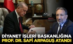 Diyanet İşleri Başkanlığına Prof. Dr. Safi Arpaguş atandı