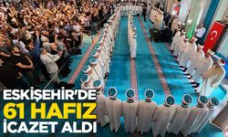 Eskişehir'de 61 Hafız icazet aldı