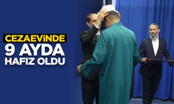 Cezaevinde 9 ayda hafız oldu