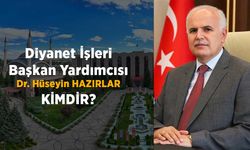 Diyanet İşleri Başkan Yardımcısı Dr. Hüseyin HAZIRLAR Kimdir?