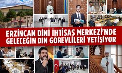 Erzincan Dini İhtisas Merkezi'nde geleceğin din görevlileri yetişiyor