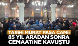 Tarihi Murat Paşa Camii 85 yıl aradan sonra cemaatine kavuştu