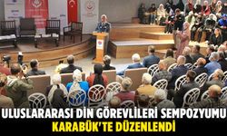Uluslararası Din Görevlileri Sempozyumu Karabük'te düzenlendi