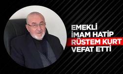 Emekli İmam Hatip Rüstem Kurt vefat etti