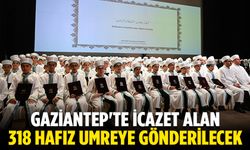 Gaziantep'te icazet alan 318 hafız umreye gönderilecek