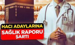 Hacı adaylarına sağlık raporu şartı