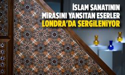 İslam sanatının mirasını yansıtan eserler, Londra'da sergileniyor