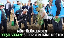 Müftülüklerden 'yeşil vatan' seferberliğine destek