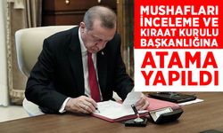 Mushafları İnceleme ve Kıraat Kurulu Başkanlığına atama yapıldı