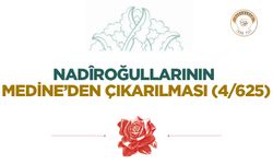Nadîroğullarının Medine’den Çıkarılması (4/625)