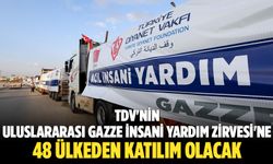 TDV'nin Uluslararası Gazze İnsani Yardım Zirvesi'ne 48 ülkeden katılım olacak