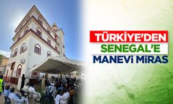 Türkiye'den Senegal'e manevi miras