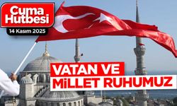 14 Kasım 2025 - Cuma Hutbesi