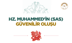 Hz. Muhammed'in (sas) Güvenilir Oluşu