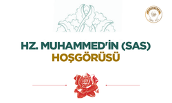 Hz. Muhammed'in (sas) Hoşgörüsü