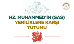 Hz. Muhammed'in (sas) Yeniliklere Karşı Tutumu