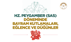 Hz. Peygamber (sas) Döneminde Bayram Kutlamaları, Eğlence ve Düğünler