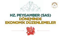 Hz. Peygamber (sas) Döneminde Ekonomik Düzenlemeler