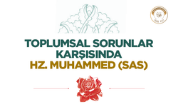 Toplumsal Sorunlar Karşısında Hz. Muhammed (sas)