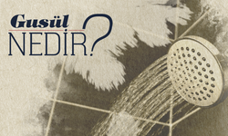 Gusül Nedir?
