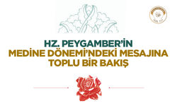 Hz. Peygamber’in Medine Dönemi’ndeki Mesajına Toplu Bir Bakış