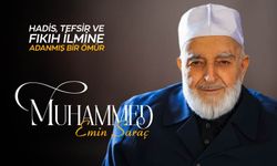Hadis, Tefsir ve Fıkıh İlmine Adanmış Bir Ömür: Muhammed Emin Saraç