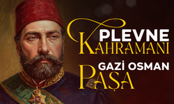 Plevne Kahramanı Gazi Osman Paşa