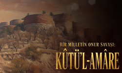 Bir Milletin Onur Savaşı: Kûtü’l-Amâre