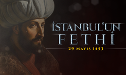 İSTANBUL’UN FETHİ 29 MAYIS 1453