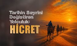 Tarihin Seyrini Değiştiren Yolculuk: HİCRET
