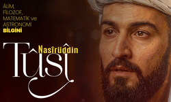 Alim, Filozof, Matematik ve Astronomi Bilgini: Nasırüddin Tusi