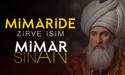 Mimaride Zirve İsim: Mimar Sinan