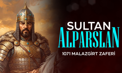 SULTAN ALPARSLAN: 1071 MALAZGİRT ZAFERİ