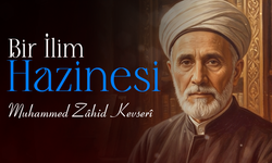 Bir İlim Hazinesi: Muhammed Zahid Kevseri