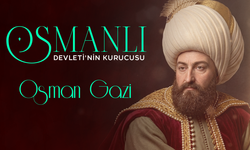 Osmanlı Devleti'nin Kurucusu: Osman Gazi