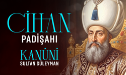 Cihan Padişahı: Kanuni Sultan Süleyman