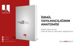 "İsrail Yayılmacılığının Anatomisi" başlıklı rapor yayımlandı