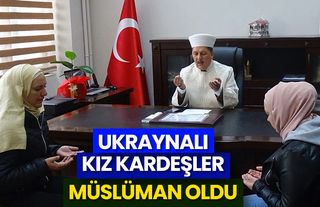 Ukraynalı kız kardeşler Müslüman oldu